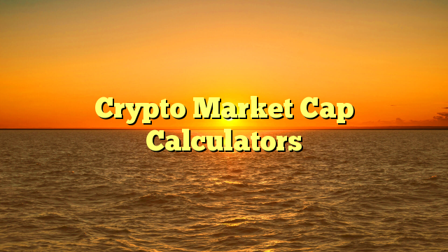 Crypto Market Cap Calculators