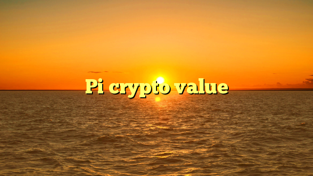 Pi crypto value