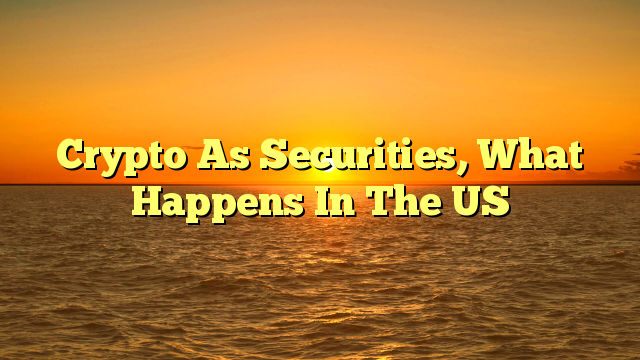 Crypto As Securities, What Happens In The US