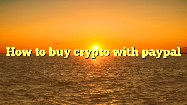 How to buy crypto with paypal