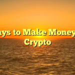 Ways to Make Money in Crypto