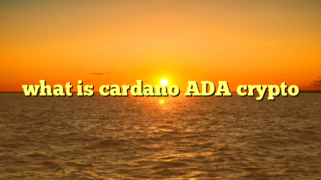 what is cardano ADA crypto